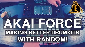 AKAI Force - Making Better Drumkits With Random!