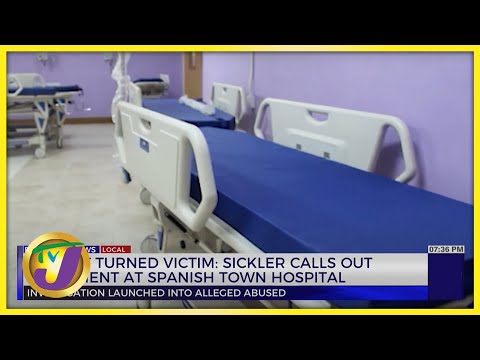 Patient Turned Victim: Sickler Calls out Treatment at Spanish Town Hospital | TVJ News