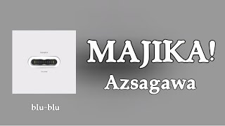 マジか！(MAJIKA!) - Azusagawa (romaji) Lyrics 