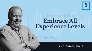 Embrace All Experience Levels | Brian Lewis