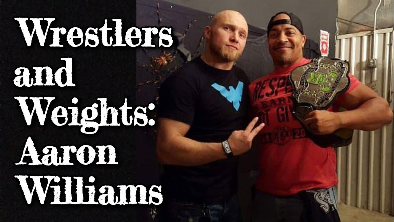 Wrestlers & Weights Aaron Williams YouTube