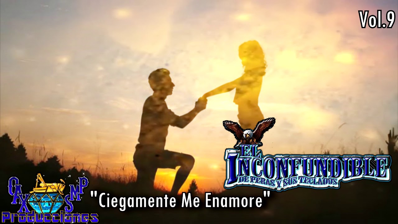 Ciegamente Me EnamoreEl Inconfundible De Peras Y Sus Teclados Vol.9