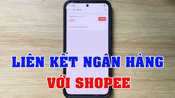 Cách liên kết tài khoản ngân hàng với Shopee