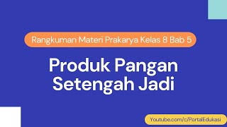 Summary of Grade 8 Practical Work Material Chapter 5 Semi-Finished Food Products