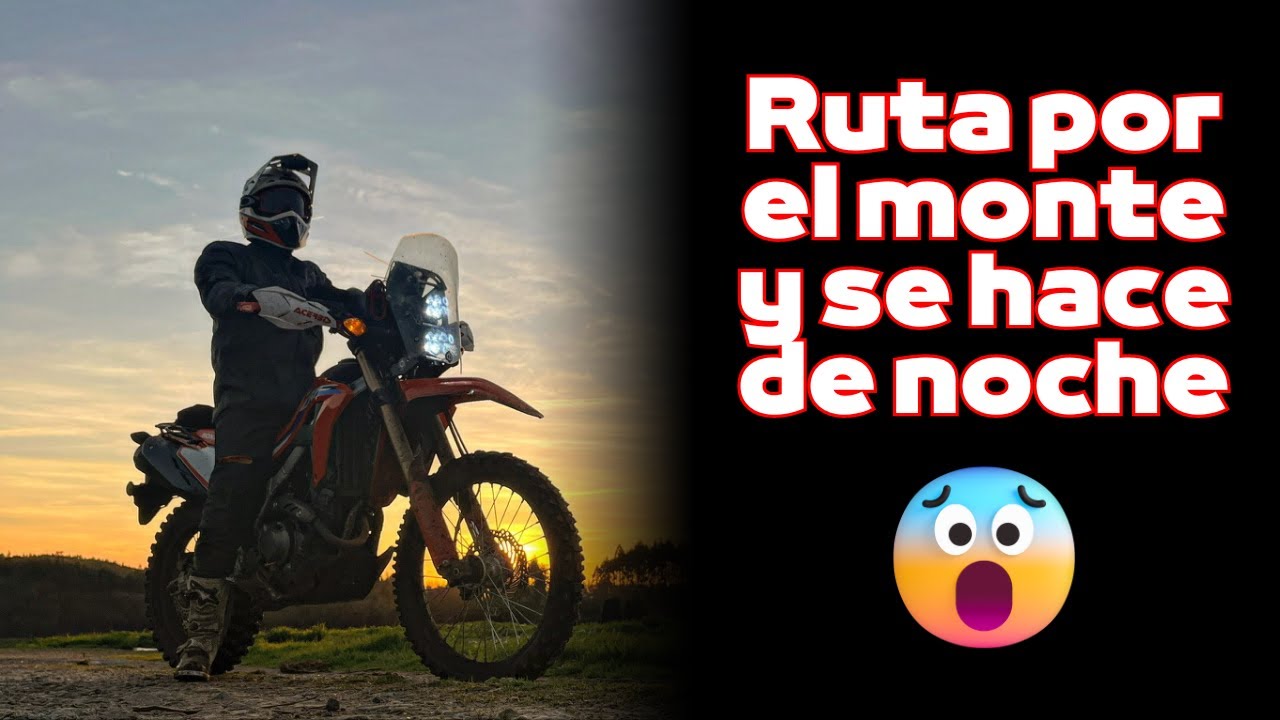 Offroad Honda CRF 300L saliendo tarde y se hace de noche 😝✊🔥