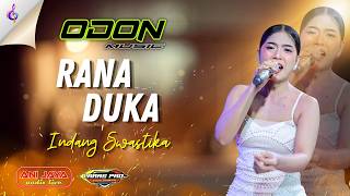 RANA DUKA - INDANG SWASTIKA - ODON MUSIC - ANI JAYA - LARAS PRO