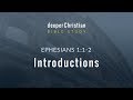 Bible Study in Ephesians – Lesson 2: Introductions (Eph 1:1-2)