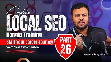 Complete Local SEO Bangla Tutorial [Part 26] | WordPress Website Customize | Sajib Roy