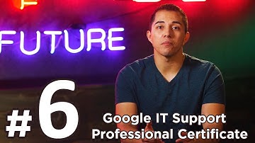 The Bits and Bytes of Computer Networking #6 Official Course | Google IT Support Certificate