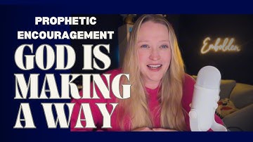 God Will Make a Way | Prophetic Word of Encouragement 2025