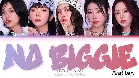 ITZY No Biggie (Final Ver.) Lyrics (Color Coded Lyrics)