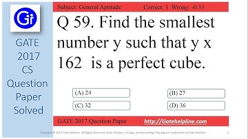 GATE 2017 CS Q59 - Find the smallest number y such that y x 162  is a perfect cube.