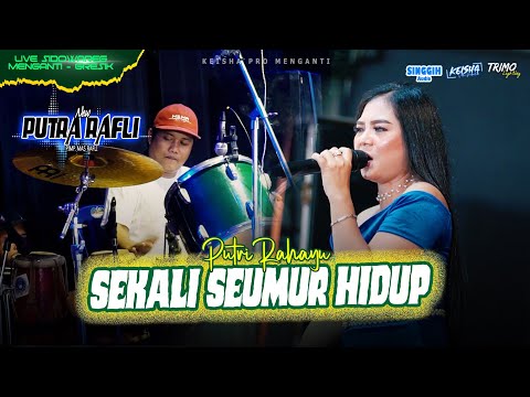 Sekali Seumur Hidup - Putri Rahayu New Putra Rafli Live Menganti - Gresik