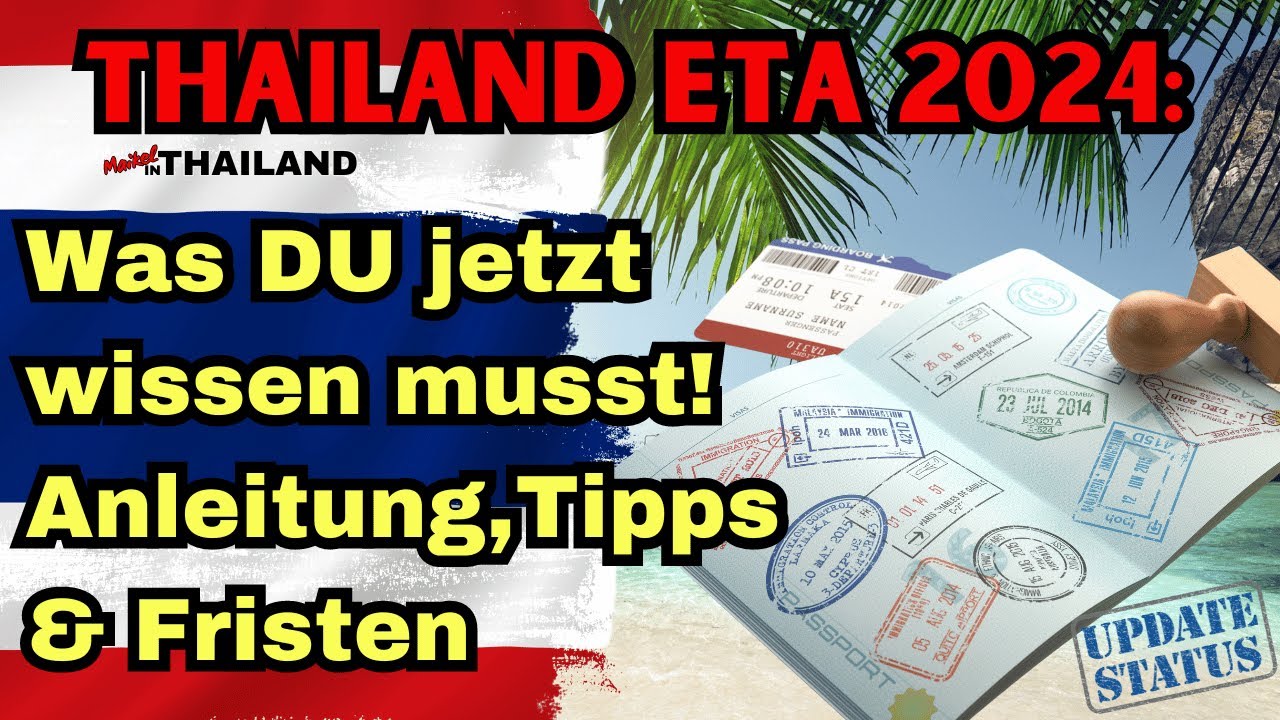 Thailand ETA update 2024: Was du jetzt wissen musst! Antrag, Tipps ...