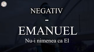 Negativ - Emanuel / Nu-i nimenea ca El(Original Darius Stanca)2023