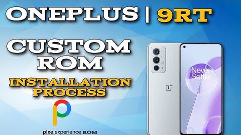 How To Install Custom Rom In ONEPLUS 9RT [ DETAIL REVIEW ]