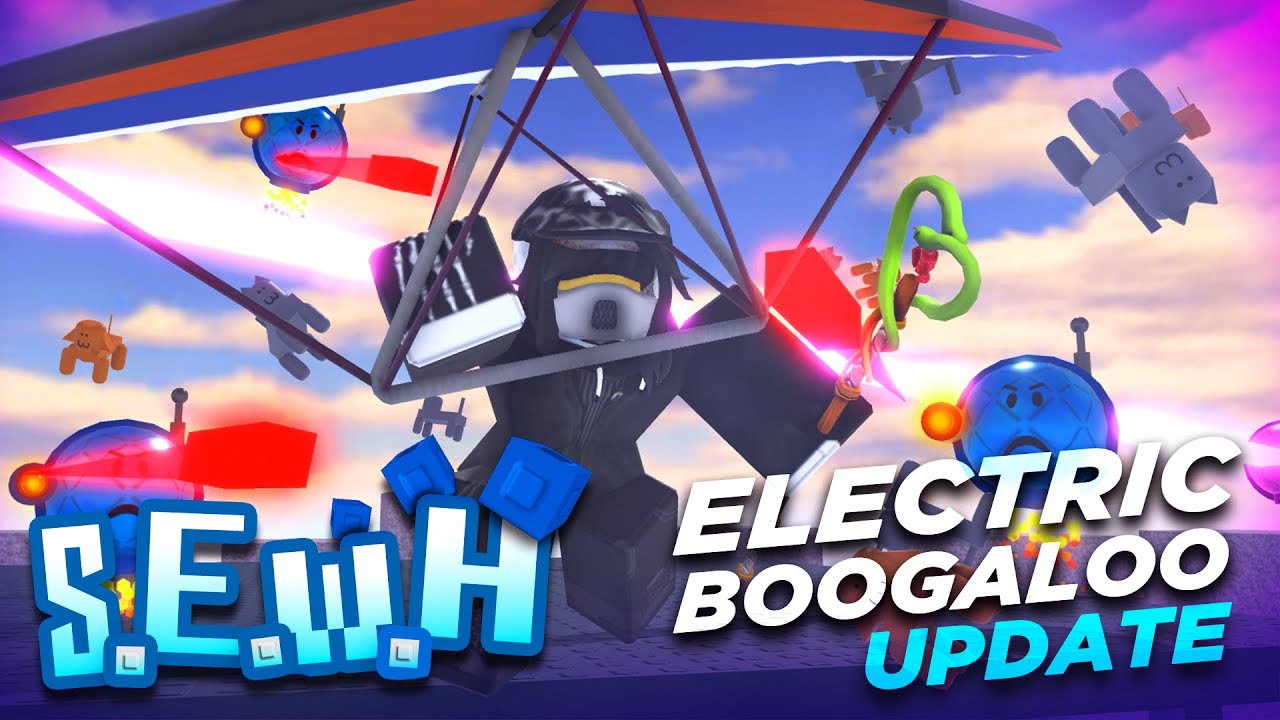 [SEWH]Electric Boogaloo Update