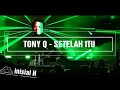 Tony Q - Setelah Itu (Lirik)