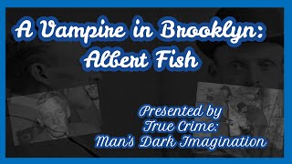 A Vampire in Brooklyn:  Albert Fish [Original \\