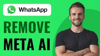 How To Remove Meta AI On Whatsapp - Full Guide (2024)
