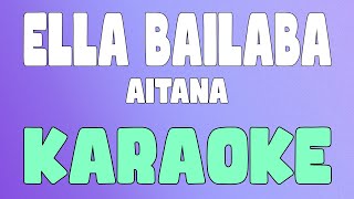 Ella Bailaba (Karaoke/Instrumental) - Aitana