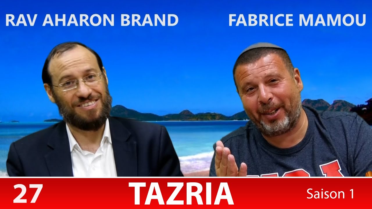 Sefer Vayikra : PARACHAT TAZRIA (27) avec le duo Rav Brand et Fabrice HD