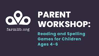 Parent Workshop: Reading and Spelling Games for Children Ages 4-6