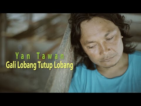 Yan Tawan - Gali Lobang Tutup Lobang — Yan Tawan
