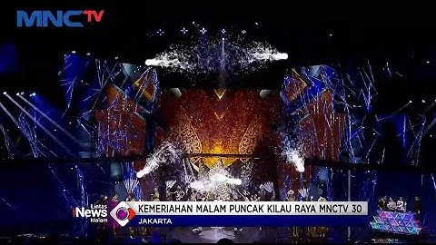 Kemeriahan Malam Puncak Kilau Raya MNCTV 30 #LIM 20/10