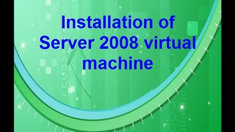 Windows Server 2008: Installation of Server 2008 virtual machine using Oracle VM VirtualBox