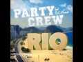 Party crew  rio new exclu futur hit club 39 ne pas reupload 