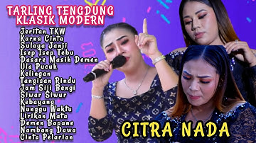Lagu Tarling Tengdung Klasik Modern ||CITRA NADA