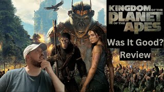 Was It Good? Kingdom of the Planet of the Apes Review