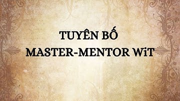 KHÁI NIỆM NGUỒN - TUYÊN BỐ MASTER-MENTOR WiT | TRIẾT LÝ GIÁO DỤC TẬN GỐC