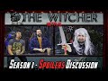 The Witcher Season 1 - Angry Spoilers Discussion!