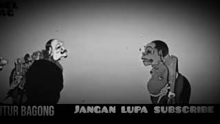 pitutur Semar, Bagong ngeyel....