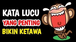 KATA LUCU YANG PENTING BIKIN KETAWA