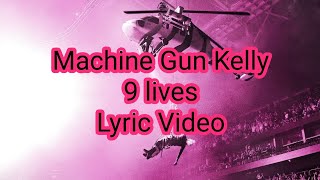 Machine Gun Kelly - 9 lives (Lyric Video)