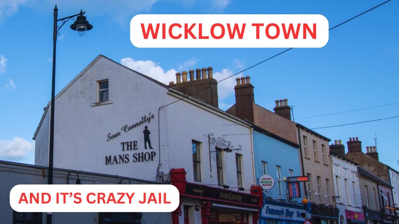 WICKLOW TOWN AND A CRAZY JAIL