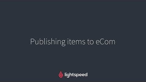 Publishing items to eCom