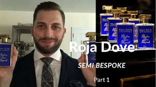 Roja Dove Semi Bespoke Fragrances: Part 1