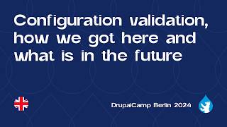 Famous Configuration Validation, how we got here and what is in the future - DrupalCamp Berlin 2024 Net Worth