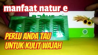 Manfaat Natur E untuk kulit jerawat dan kesuburan