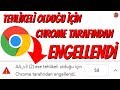 Google Chrome Bu Dosya TEHLİKELİ Olduğu İçin Chrome Tarafından Engellendi Hatası Çözümü