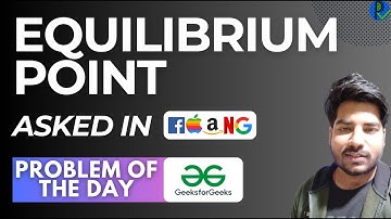 #114 GFG POTD Equilibrium Point GeeksForGeeks Problem of the Day | PlacementsReady