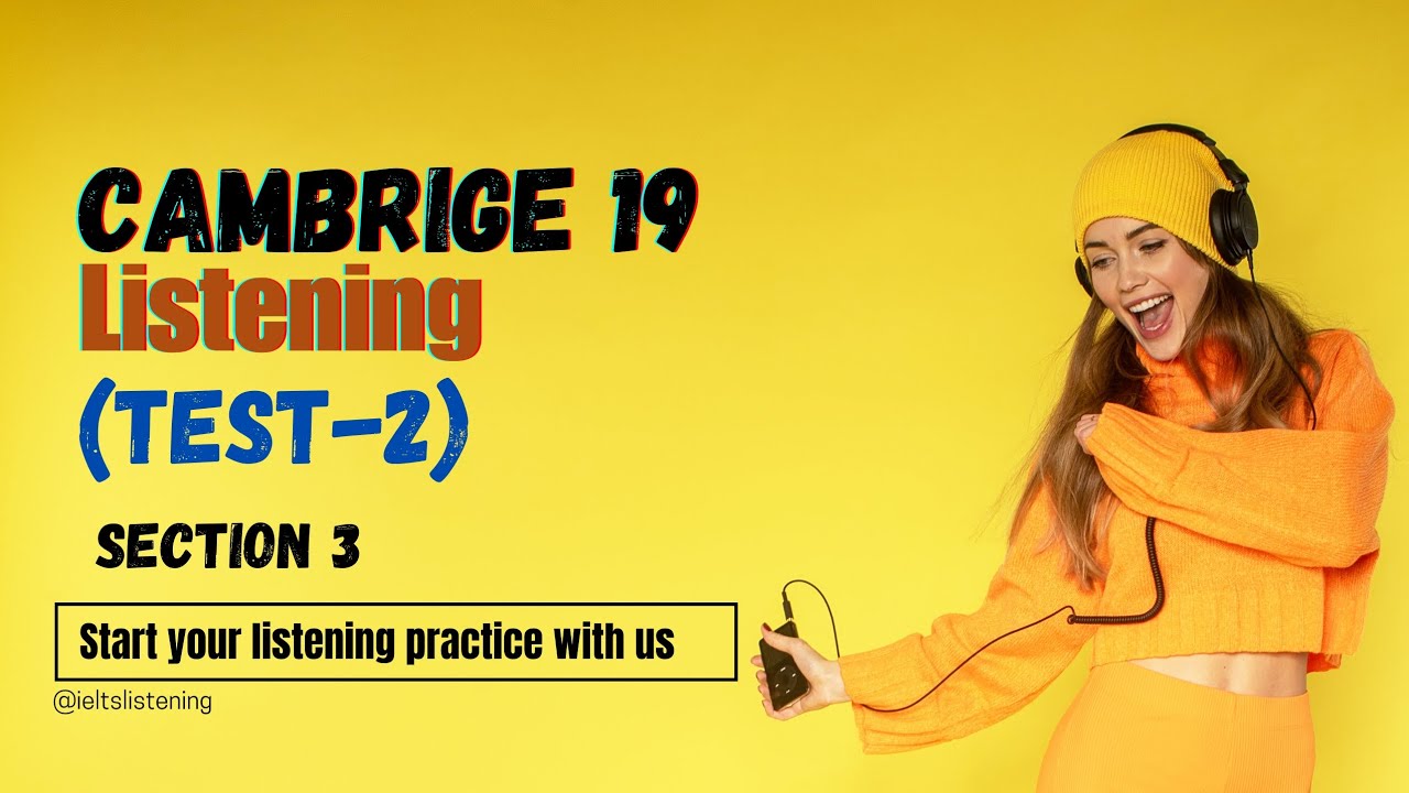 Cambridge 19 🎧 । Listening । Test 2 । Section 3 । - YouTube
