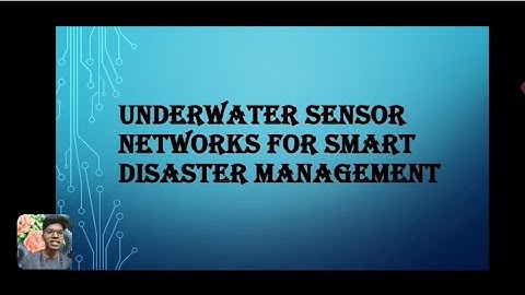 Underwater Sensor Networks for smart disaster management..