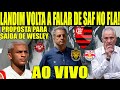 Landim volta a falar de saf no flamengo proposta para sada de wesley do fla e