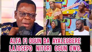 ALFA IKA YI FI OGUN BA AYALEGBERE LAJOSEPO NITORI OGUN OWO.