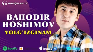 Bahodir Hoshimov - Yolg'izginam (Audio)